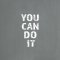 You Can Do It II